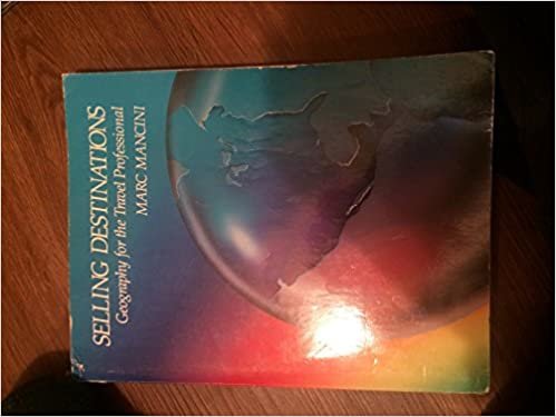 Selling Destinations: Geography for the Travel Professional indir