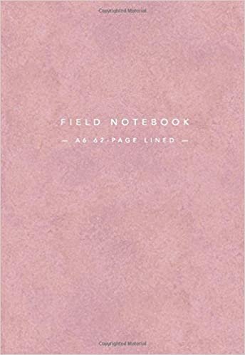Field Notebook A6 62-Page Lined: 4x6 inches | Pocket Memo Book Reporters Notebook | Blushed Pink (Field Books, Band 2)