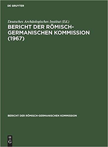 1967 (Bericht Der Römisch-Germanischen Kommission, 48) indir