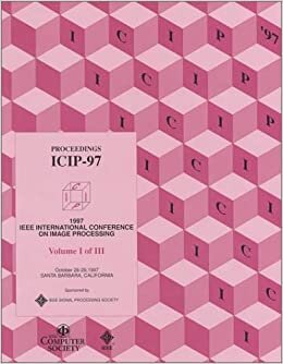 1st International Conference on Image Processing: Proceedings October 26-29, 1997 Santa Barbara, California: ICIP '97