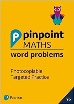Pinpoint Maths Word Problems Year 6 Teacher Book: Photocopiable Targeted Practice