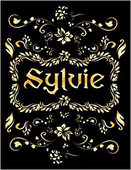 SYLVIE GIFT: Novelty Sylvie Journal, Present for Sylvie Personalized Name, Sylvie Birthday Present, Sylvie Appreciation, Sylvie Valentine - Blank Lined Sylvie Notebook