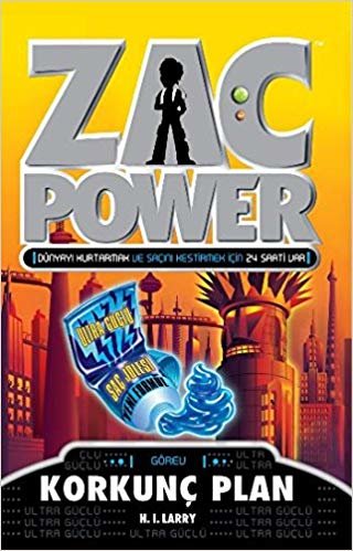 Zac Power 19 - Korkunç Plan: Dünyayı Kurtarmak ve Saçını Kestirmek İçin 24 Saati Var