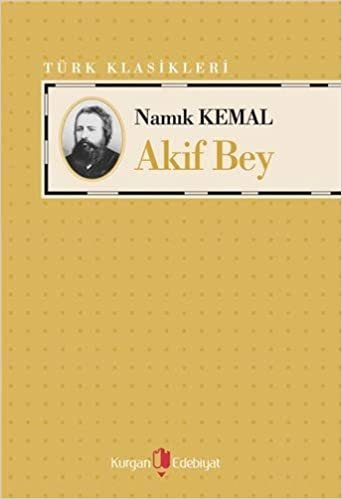 Akif Bey: Türk Klasikleri
