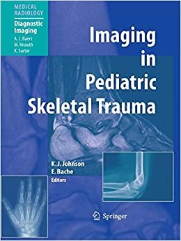Imaging in Pediatric Skeletal Trauma: Techniques and Applications (Medical Radiology) indir