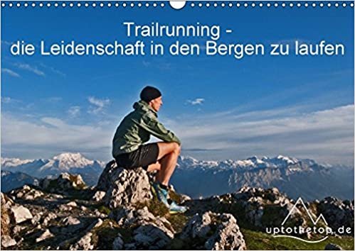Trailrunning - die Leidenschaft in den Bergen zu laufen (Wandkalender 2017 DIN A3 quer): Durch das Jahr mit Trailrunning und Bergläufen weltweit (Monatskalender, 14 Seiten ) (CALVENDO Sport) indir