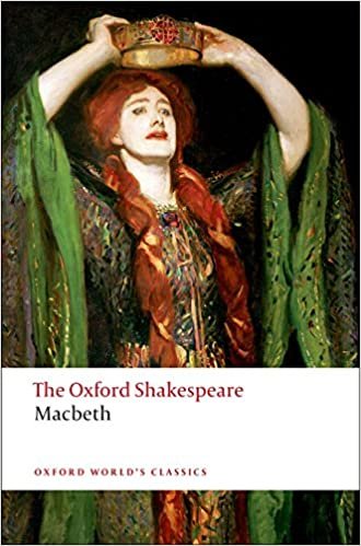 The Oxford Shakespeare - The Tragedy of Macbeth (Oxford World’s Classics)
