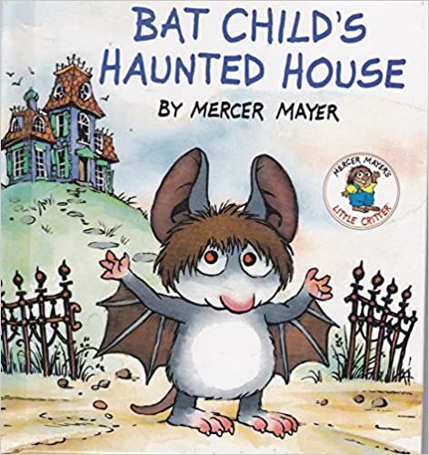 BATCHILD'S HAUNTED HOUSE (Little Critter Storybooks)
