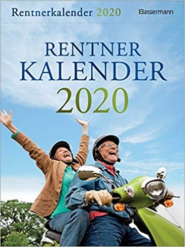 Rentnerkalender 2020: Witze, Sprüche und viele Tipps für Freizeit, Wellness und Gesundheit