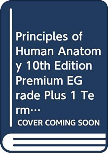 Principles of Human Anatomy 10th Edition Premium EGrade Plus 1 Term Set