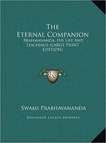 The Eternal Companion: Brahmananda, His Life and Teachings (Large Print Edition)