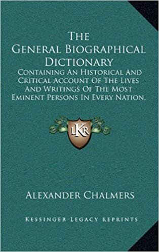 The General Biographical Dictionary: Containing an Historical and Critical Account of the Lives and Writings of the Most Eminent Persons in Every Nation, Particularly the British and Irish V31