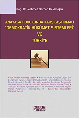 Anayasa Hukukunda Karşılaştırmalı "Demokratik Hükümet Sistemleri" ve Türkiye