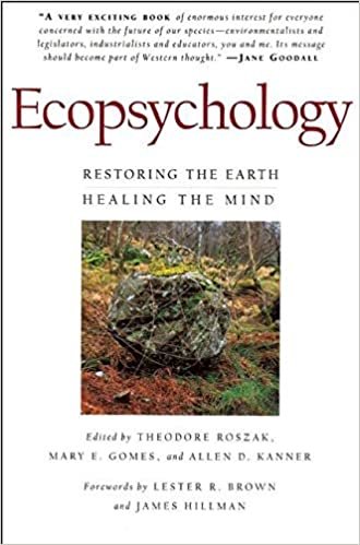 Ecopsychology: Restoring the Earth/Healing the Mind (Sierra Club Books Publication)