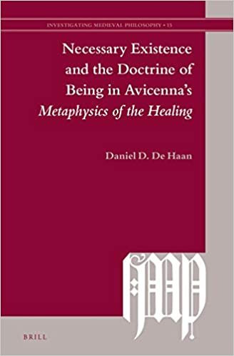 Necessary Existence and the Doctrine of Being in Avicenna's Metaphysics of the Healing (Investigating Medieval Philosophy, Band 15)
