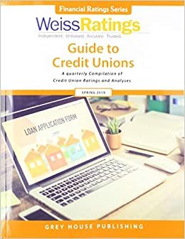 Weiss Ratings Guide to Credit Unions, Spring 2019 (Financial Ratings Series)