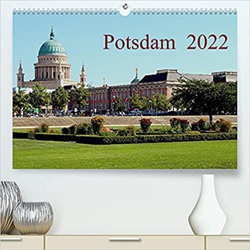Potsdam 2022 (Premium, hochwertiger DIN A2 Wandkalender 2022, Kunstdruck in Hochglanz): Ein Kalender über das heute schöne Potsdam von dem einst ... (Monatskalender, 14 Seiten ) (CALVENDO Orte)