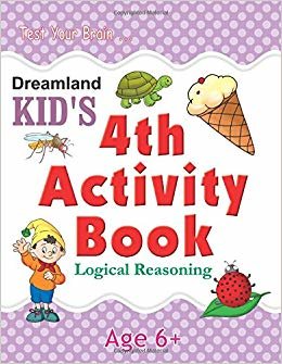 Dreamland Kid's 4 th Activity Book: Logical Reasoning (6)