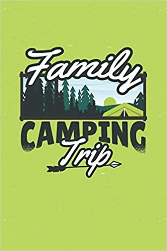 Family Camping Trip: Graph Paper Notebook, 6x9 Inch, 120 pages