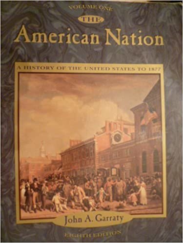 The American Nation: Vol 1: A History of the United States to 1877