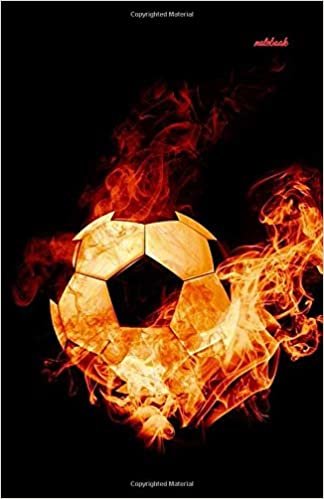 Notebook: Soccer Journal Ball on Fire Football Lined Writing Cahier Carnet de Foot Fußball Notizbuch cuaderno de fútbol taccuino di calcio サッカーメモ帳