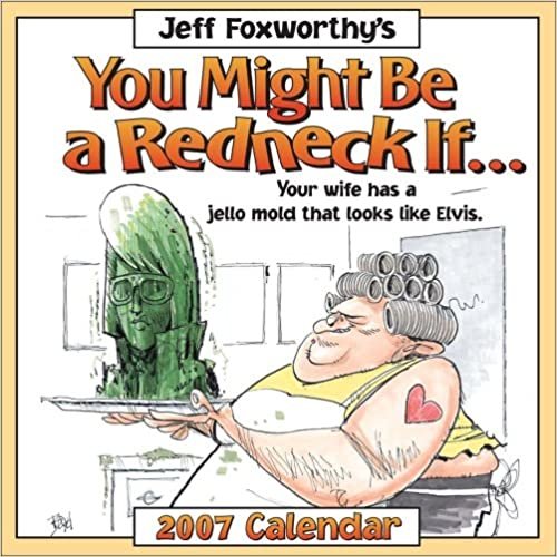 Jeff Foxworthy's You Might Be a Redneck If2007 Calendar