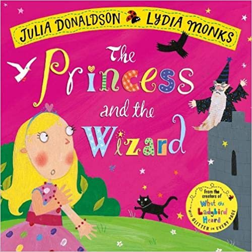 The Princess and the Wizard (Julia Donaldson/Lydia Monks)