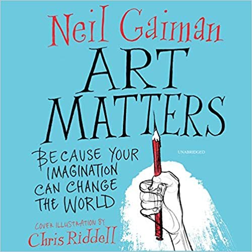 Art Matters: Because Your Imagination Can Change the World