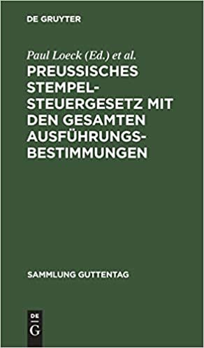 Preußisches Stempelsteuergesetz mit den gesamten Ausführungsbestimmungen (Sammlung Guttentag) indir