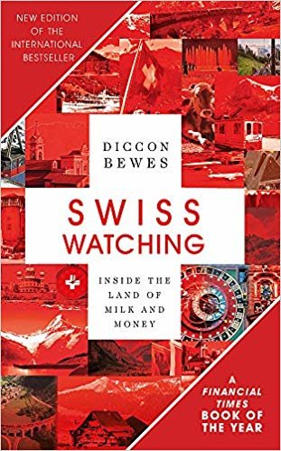 Swiss Watching: Inside the Land of Milk and Money
