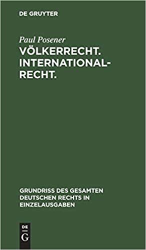 Völkerrecht. Internationalrecht. (Grundriss Des Gesamten Deutschen Rechts in Einzelausgaben)