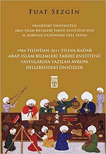 Önsözler Frankfurt Üniversitesi Arap İslam Bilimleri Tarihi Enstitüsü Özel Yayını