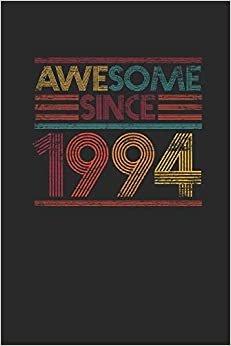 Awesome Since 1994: Blank Lined Notebook / Journal (6 X 9) - Birthday Gift and Anniversary Gift for Women And Men indir