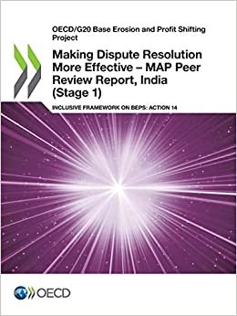 Making Dispute Resolution More Effective - MAP Peer Review Report, India (Stage 1)