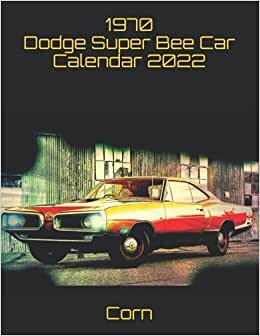 1970 Dodge Super Bee Car Calendar 2022