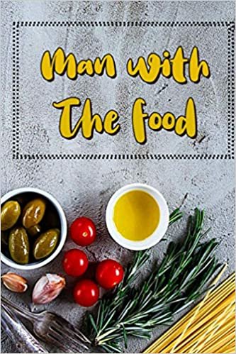 Man with the food: Blank Recipe Journal to Write in for Women, Food Cookbook Design, Document all Your Special Recipes and Notes for Your Favorite ... for Women, Wife, Mom 6x27