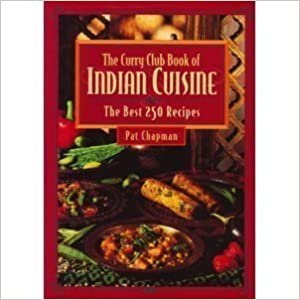 The Curry Club Book of Indian Cuisine: The Best 250 Recipes