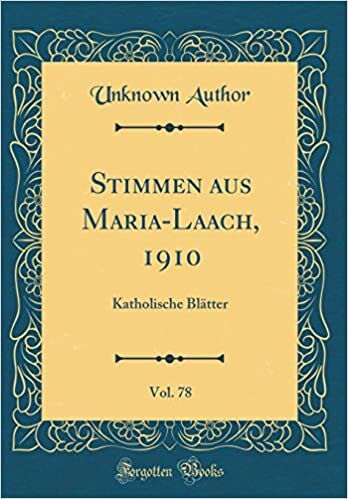 Stimmen aus Maria-Laach, 1910, Vol. 78: Katholische Blätter (Classic Reprint) indir