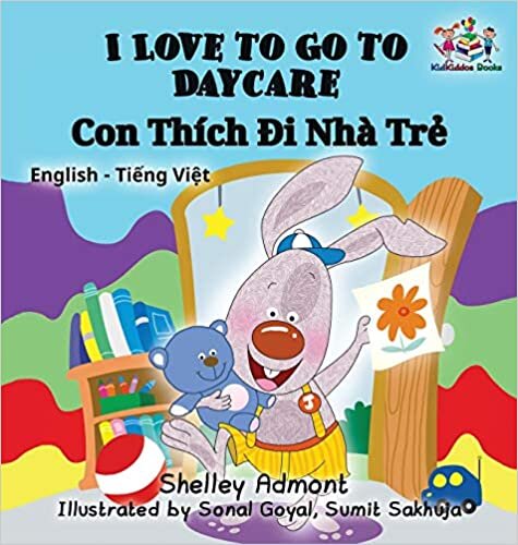 I Love to Go to Daycare: English Vietnamese Bilingual Children's Book (English Vietnamese Bilingual Collection)