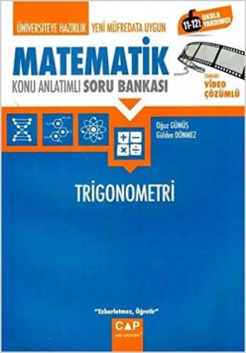 Matematik - Trigonometri Konu Anlatımlı Soru Bankası: Üniversiteye Hazırlık - Tamamı Video Çözümlü - Yeni Müfredata Uygun