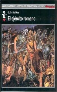 El ejército romano (Historia del mundo para jóvenes, Band 17)