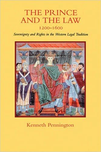 The Prince and the Law, 1200-1600: Sovereignty and Rights in the Western Legal Tradition (Centennial Book)