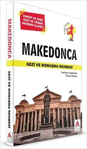 Makedonca: Gezi ve Konuşma Rehberi - Üsküp ve Ohri Gezi ve Yemek Rehberi İlaveli