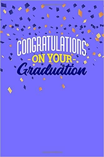 Congratulations On Your Graduation: 6x9 Lined Writing Notebook Journal, 120 Pages