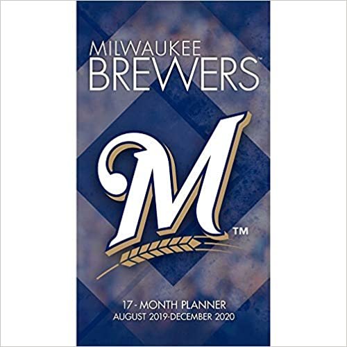 Milwaukee Brewers 17-Month Planner August 2019-Decmeber 2020
