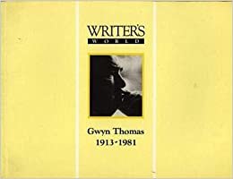 Writers World: Gwyn Thomas 1913-1981