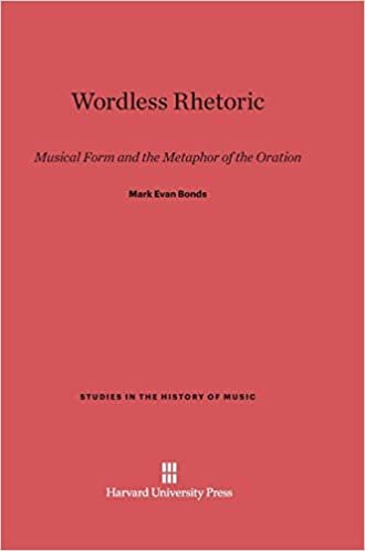 Wordless Rhetoric: Musical Form and the Metaphor of the Oration (Studies in the History of Music, Band 4) indir