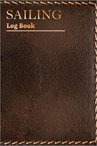 Sailing Log Book: Navigation Notebook , Tracker Including Repair Ship, Trips Maintenance, Sailing, boating, ships weather boats yachts, | 6 x 9 inches 120 Pages indir