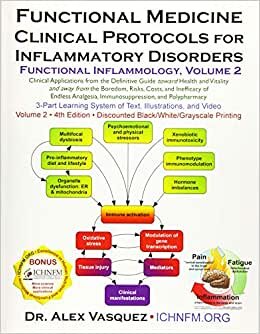 Functional Medicine Clinical Protocols for Inflammatory Disorders: Functional Inflammology, Volume 2 (Functional Inflammology & Inflammation Mastery)