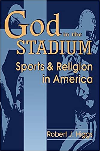 GOD IN THE STADIUM: Sports and Religion in America (Cambridge Studies in French; 54)